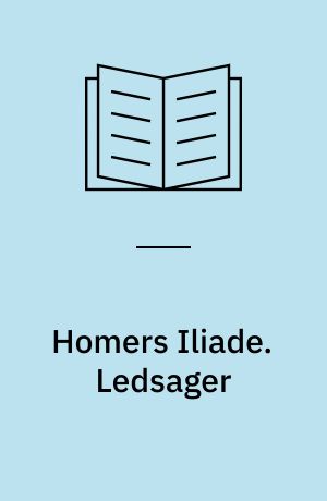 Homers Iliade. Ledsager