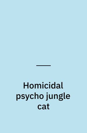 Homicidal psycho jungle cat: c Calvin and Hobbes collection