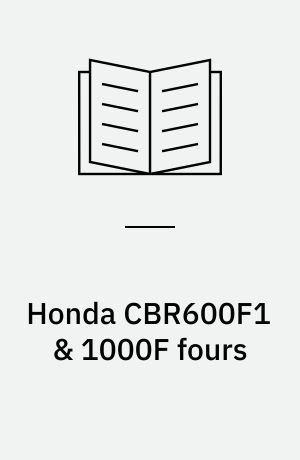 Honda CBR600F1 & 1000F fours : service and repair manual