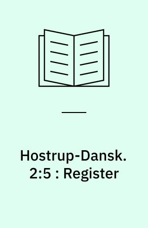 Hostrup-Dansk. 2:5 : Register