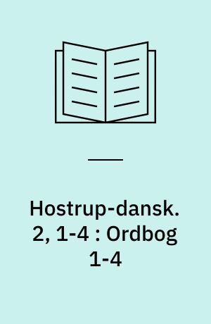 Hostrup-dansk : 1-2. 2, 1-4 : Ordbog 1-4