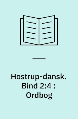 Hostrup-dansk. Bind 2:4 : Ordbog : Si-Å