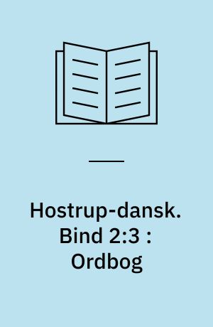 Hostrup-dansk. Bind 2:3 : Ordbog : M-Sg