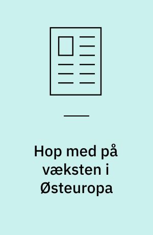 Hop med på væksten i Østeuropa