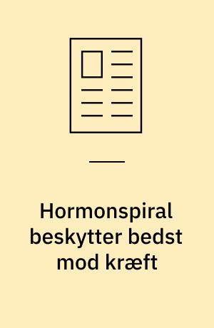 Hormonspiral beskytter bedst mod kræft