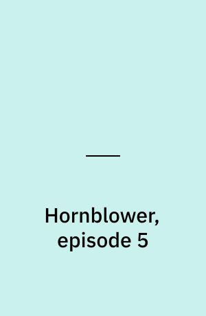 Hornblower, episode 5