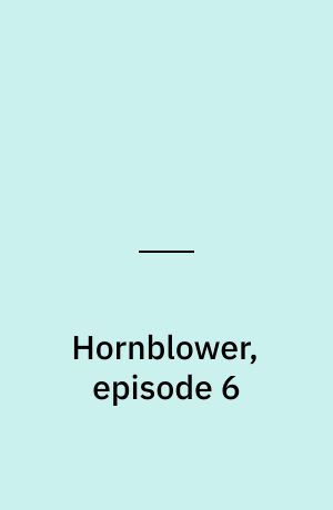 Hornblower, episode 6