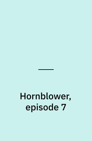 Hornblower, episode 7