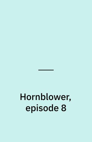 Hornblower, episode 8