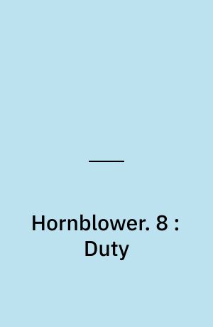 Hornblower. 8 : Duty