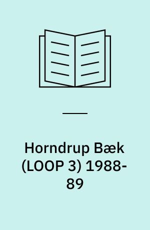 Horndrup Bæk (LOOP 3) 1988-89 : stoftransport og vandløbsbiologi