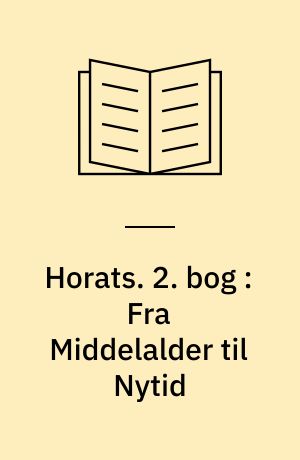 Horats. 2. bog : Fra Middelalder til Nytid