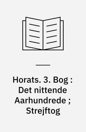 Horats. 3. Bog : Det nittende Aarhundrede ; Strejftog