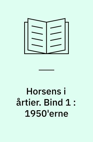 Horsens i årtier : horsensianernes historie fortalt i billeder. Bind 1 : 1950'erne