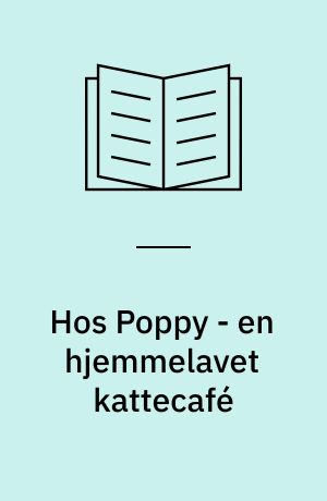 Hos Poppy - en hjemmelavet kattecafé