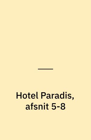Hotel Paradis, afsnit 5-8