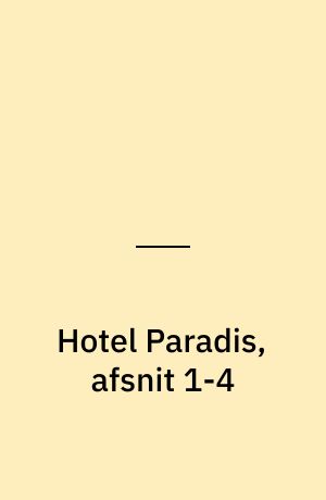 Hotel Paradis, afsnit 1-4