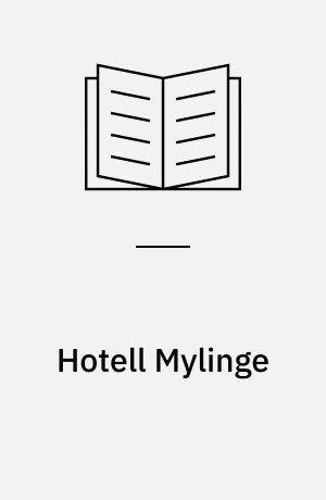 Hotell Mylinge : Ny utg