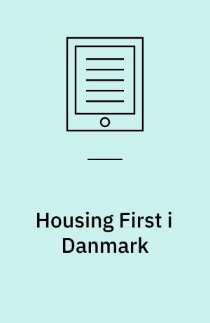 Housing First i Danmark : evaluering af implementering af forankringsprojekt i 24 kommuner