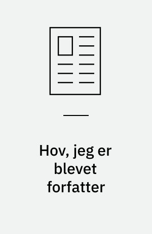 Hov, jeg er blevet forfatter
