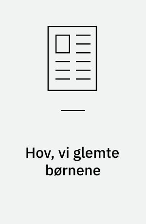 Hov, vi glemte børnene
