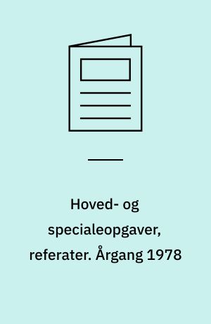 Hoved- og specialeopgaver, referater : registrant over hovedopgaver udarbejdet ved Danmarks Biblioteksskole sektion I og II. Årgang 1978