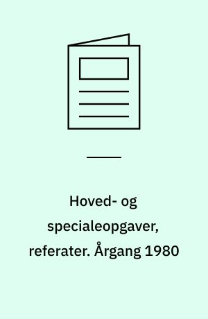 Hoved- og specialeopgaver, referater : registrant over hovedopgaver udarbejdet ved Danmarks Biblioteksskole sektion I og II. Årgang 1980