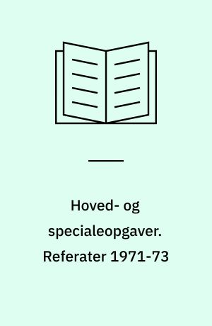 Hoved- og specialeopgaver. Referater 1971-73 : Registrant over hovedopgaver udarb.ved Danmarks Biblioteksskole, sektion I 1971-73 og sektion II 1973