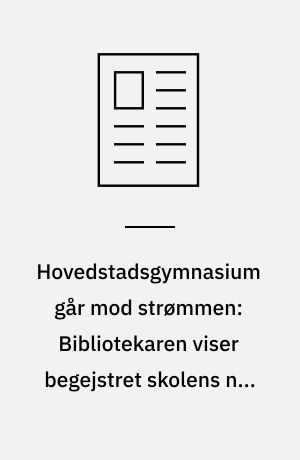 Hovedstadsgymnasium går mod strømmen: Bibliotekaren viser begejstret skolens nye fordybelsesrum frem