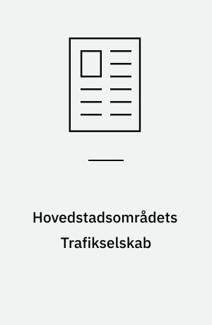 Hovedstadsområdets Trafikselskab : en alternativ organisering af den kollektive trafik øst for Storebælt