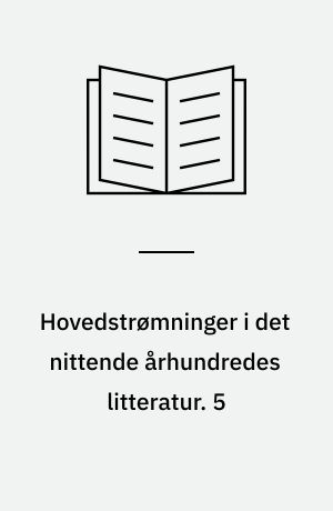 Hovedstrømninger i det nittende århundredes litteratur. 5 : Den romantiske skole i Frankrig. - 1967, - 383 s.