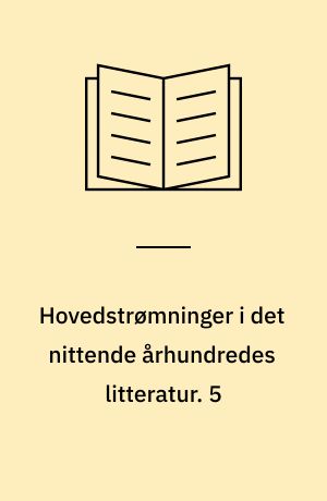 Hovedstrømninger i det nittende århundredes litteratur. 5 : Den romantiske skole i Frankrig. - 1967, - 383 s.