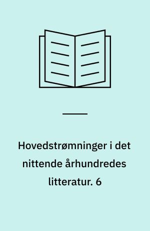 Hovedstrømninger i det nittende århundredes litteratur. 6 : Det unge Tyskland. - 1967, - 411 s.