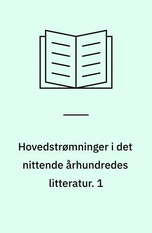 Hovedstrømninger i det nittende århundredes litteratur. 1 : Emigrantlitteraturen. - 6. forøgede udgave, 1966. - 270 s.