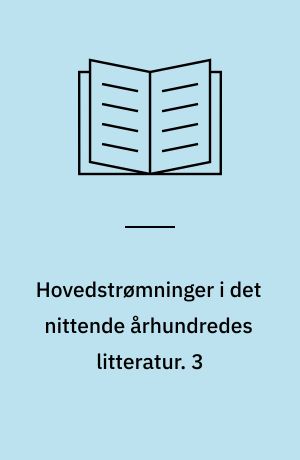 Hovedstrømninger i det nittende århundredes litteratur. 3 : Reaktionen i Frankrig. - 1966. - 300 s.
