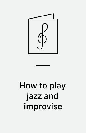 How to play jazz and improvise