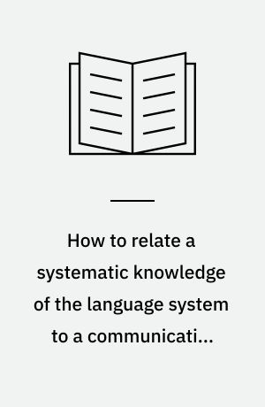 How to relate a systematic knowledge of the language system to a communicative learning/teaching of English and French : workshop for practising teacher trainers at school level : report on workshop 11 : Frascati (Rome) 2-6 December 1985 : comp. and ed. by Flora Palamidesi Cesaretti