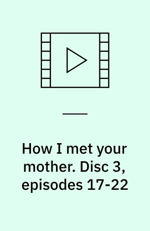 How I met your mother. Disc 3, episodes 17-22 (Stor skrift)