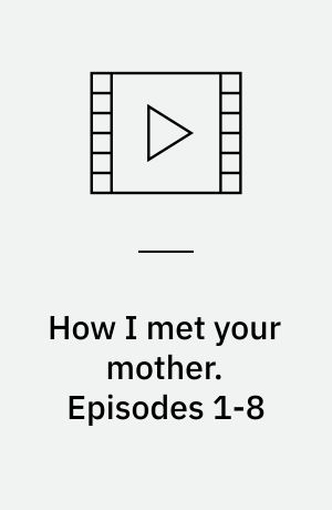 How I met your mother. Episodes 1-8 (Stor skrift)