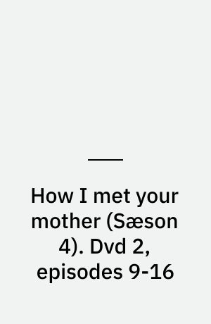 How I met your mother. Dvd 2, episodes 9-16