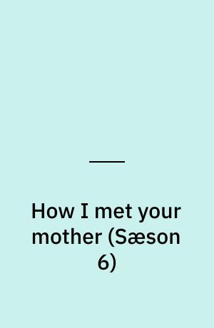 How I met your mother