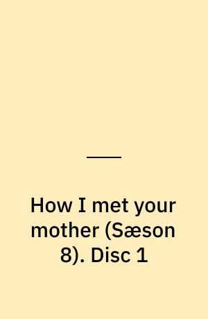 How I met your mother. Disc 1