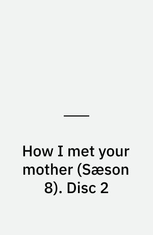 How I met your mother. Disc 2