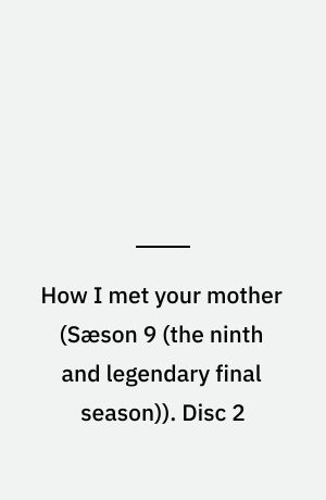 How I met your mother. Disc 2