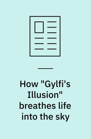 How "Gylfi's Illusion" breathes life into the sky