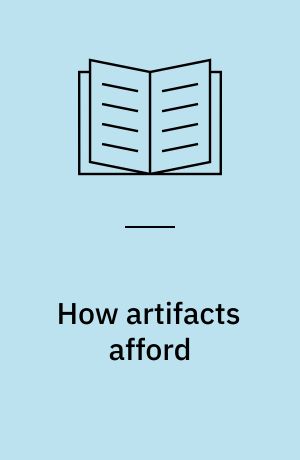 How artifacts afford : the power and politics of everyday things