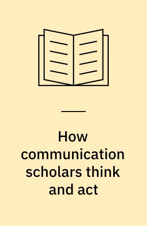 How communication scholars think and act : a lifespan perspective