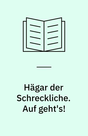 Hägar der Schreckliche. Auf geht's!