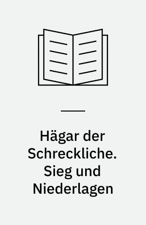 Hägar der Schreckliche. Sieg und Niederlagen