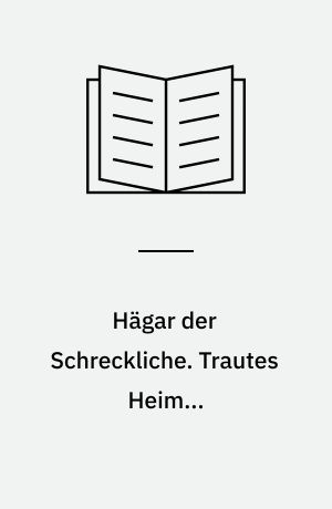 Hägar der Schreckliche. Trautes Heim...